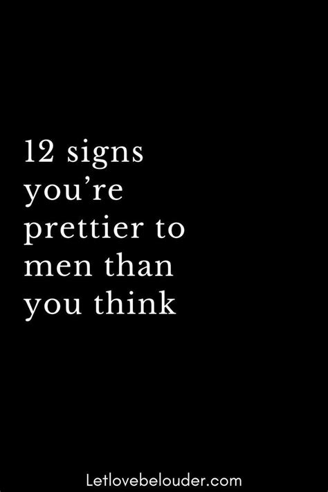 12 signs you re prettier to men than you think connection quotes ex quotes horny quotes
