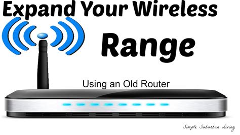 How To Expand Your Wireless Range Using An Old Router Youtube
