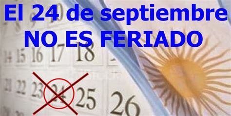 Las fechas que acompañarán a los feriados del año como puente turístico son: El 24 de septiembre no es feriado nacional | Cronicas ...