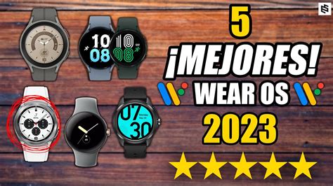 Estos Son Los 5 Mejores Smartwatch Con Wear Os En 2023 Youtube