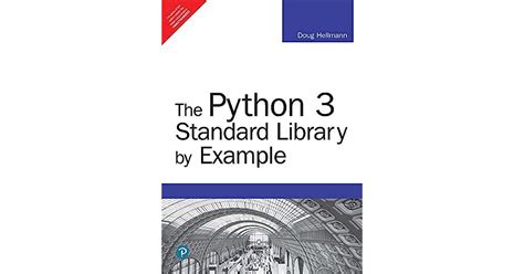 The Python 3 Standard Library By Example By Hellmann Doug