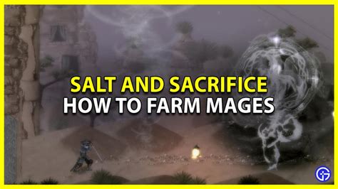 How To Farm Mages In Salt And Sacrifice Gamer Tweak