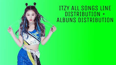 ITZY ALL SONGS LINE DISTRIBUTION ALBUNS DISTRIBUTION YouTube