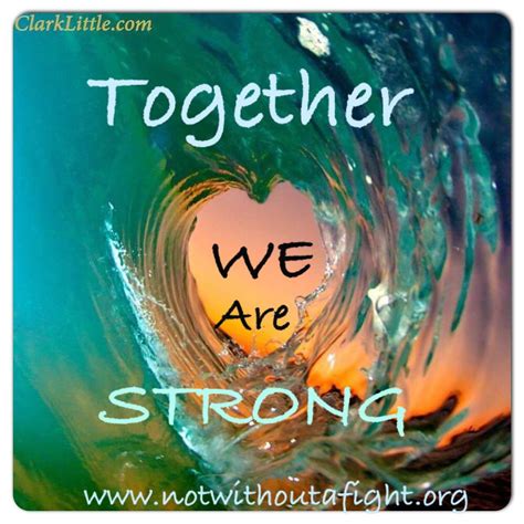 Together We Are Strong We Are Strong Quotes Inspirational Positive Inspirational Quotes
