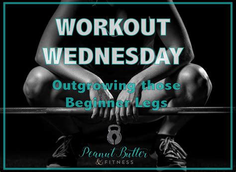 Workout Wednesday May 2017 Peanut Butter And Fitness