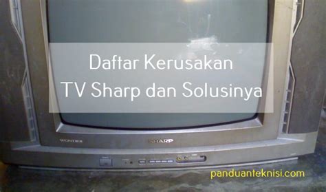 Beep 1 kali panjang dan 2 kali pendek kerusakan di dram parity ; Daftar Kerusakan TV Sharp dan Solusinya | Panduan Teknisi
