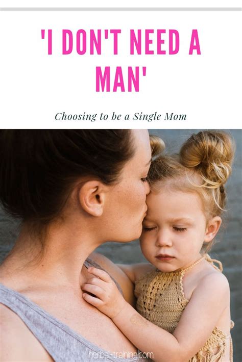“i don t need a man” choosing to be a single mom by choice single motherhood single mom