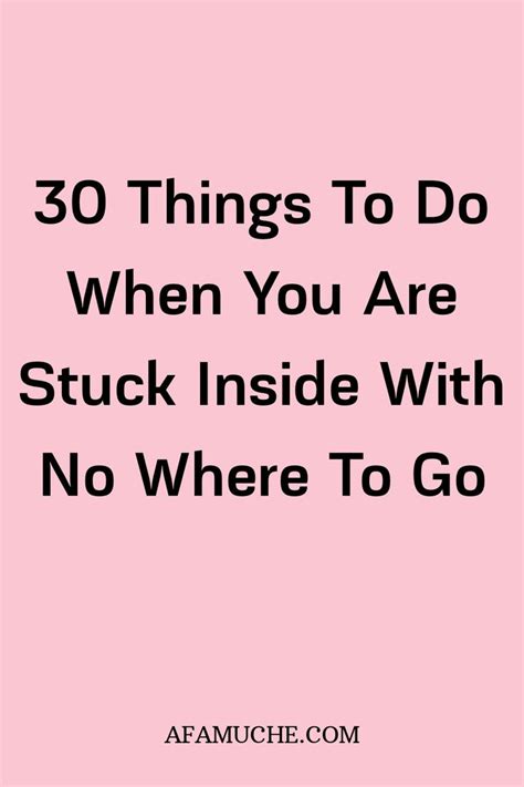 100 things to do when you re stuck at home things to do at home things to do when bored