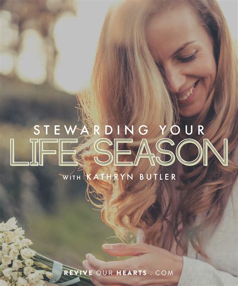 Revive Our Hearts Podcast Episodes By Season Stewarding Your Life Season With Kathryn Butler