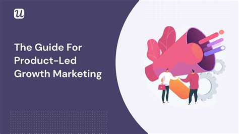 The Ultimate Guide To Product Led Growth Marketing