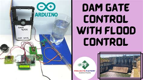 Dam Gate Control With Flood Control Electrical Electronics Projects Academic Projects