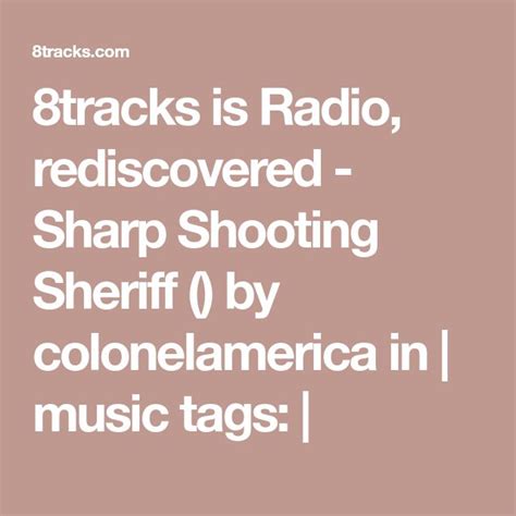 8tracks Is Radio Rediscovered Sharp Shooting Sheriff By