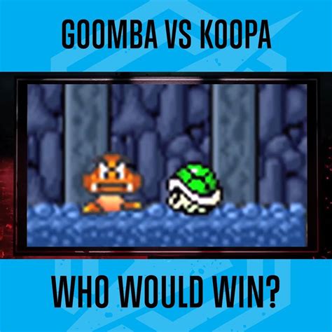 Death Battle Goomba Vs Koopa Place Your Bets On Who Will Win By