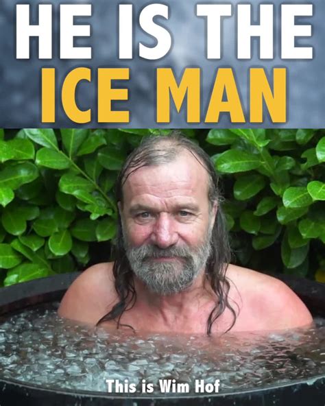 He Is The Ice Man Wim Hof Wim Hof Netherlands Drew Binsky
