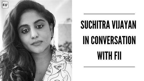 fii interviews suchitra vijayan talks about marginalisation institutional violence and political