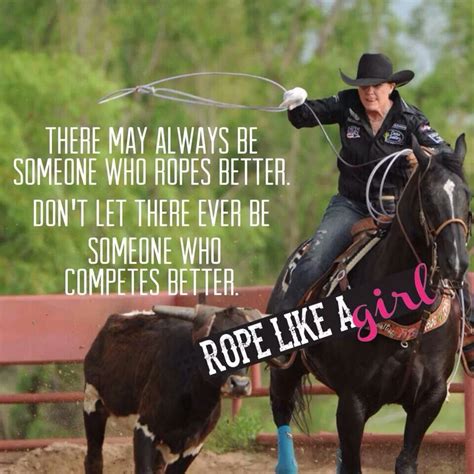 No Matter What You Do Do It With All Your Heart Roping Quotes Rodeo