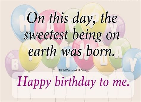 Happy Birthday To Me Wishes Messages And Quotes