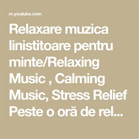 Relaxare Muzica Linistitoare Pentru Minterelaxing Music Calming