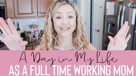 A Day In My Life As A Full Time Working Mom Withme Thoughtful Savvy Mom Youtube