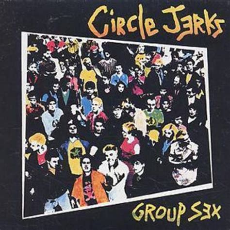 Circle Jerks Ristampa Di Group Sex Punkadeka Punk Web Magazine