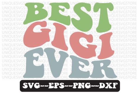 Best Gigi Ever Wavy Retro Svg Design Graphic By Uniquesvgstore