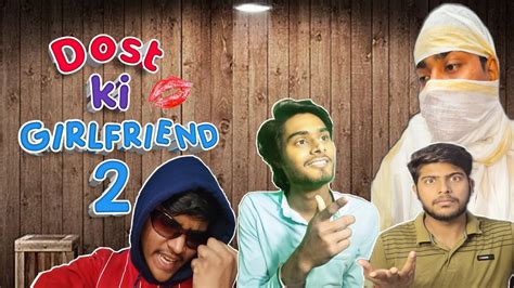 Dost Ki Girlfriend Part 2 Amrendra Singh Comedy Youtube