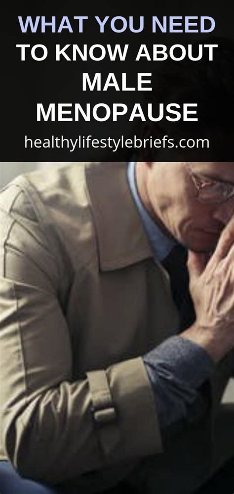 What You Need To Know About Male Menopause Healthy Lifestyle Briefs