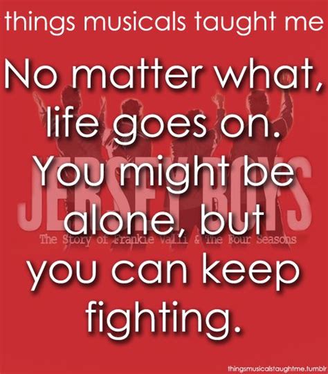 Would you like us to send you a free inspiring quote delivered to your inbox daily? Jersey Boys Quotes. QuotesGram