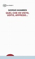 QUEL CHE HO VISTO, UDITO, APPRESO… di Giorgio Agamben | by Giacomo Di ...