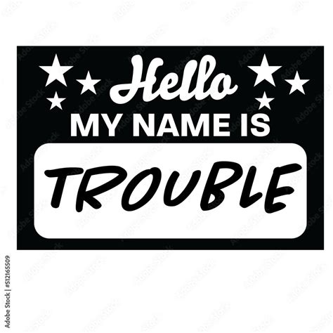 Hello My Name Is Trouble Svg Name Tag Svg Name Tag Svg Cut Files Bold Black Name Badges Svg