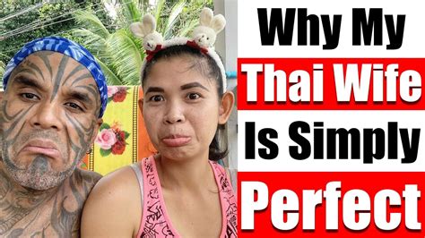 video 4140 why my thai wife is simply perfect 7 reasons youtube