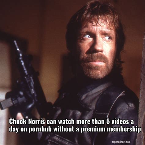 chuck norris chuck norris can watch more than 5 videos a day on pornhub top one liners