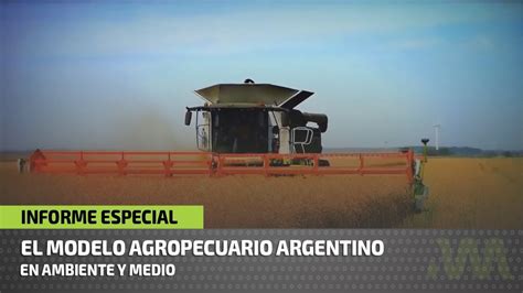 El Modelo Agropecuario Argentino Youtube