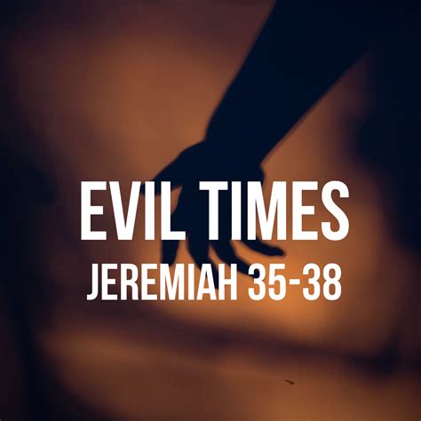Jeremiah 35-38: Evil Times - God Centered Life