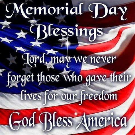 Lord May We Never Forget Those Who Gave Their Lives For Our Freedom Memorial Day Blessings