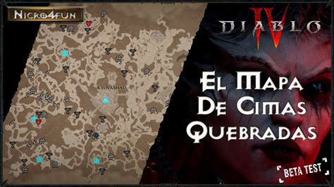 Diablo Iv El Mapa De Cimas Quebradas Revelado Beta Youtube