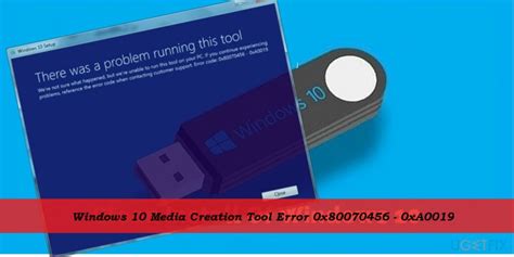 How To Fix Windows 10 Media Creation Tool Error 0x80070456 0xa0019
