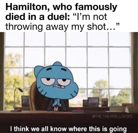 33 Of The Funniest Hamilton Memes We Had Time To Find