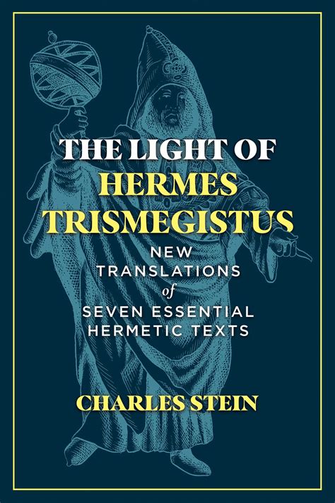 The Light Of Hermes Trismegistus Book By Charles Stein Official