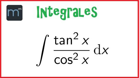 Integral Con Potencias De Funciones Trigonométricas Integrales Inmediatas Youtube
