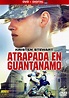 Ver >> Trailer Atrapada en Guantanamo | Movie 2.0