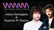 Julien Barbagallo & Baptiste W. Hamon Discuss Collaboration Album ...