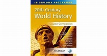 20th Century World History Course Companion by Martin Cannon