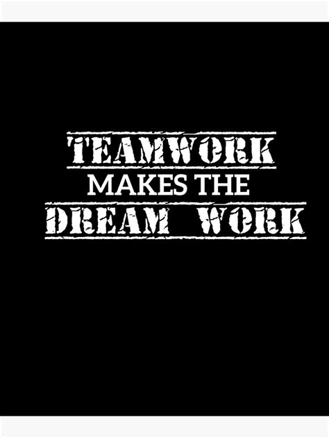 Teamwork Makes The Dream Work Poster By 7atab Redbubble