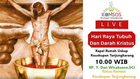 Misa Hari Raya Tubuh Dan Darah Kristus 1000 Wib Keuskupan