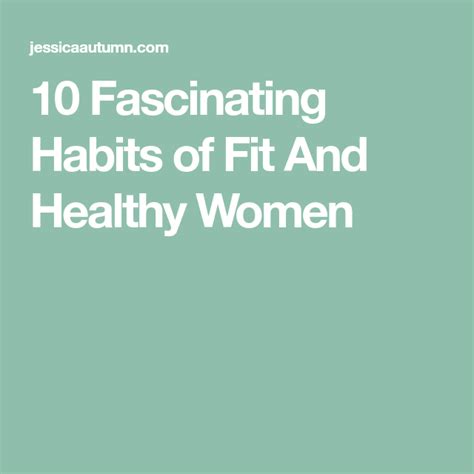 10 Fascinating Habits Of Fit And Healthy Women Healthy Women Healthy