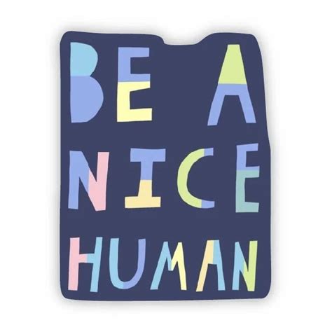 Be A Nice Human High Quality Water And Resistant Illustrated By Swaygirls