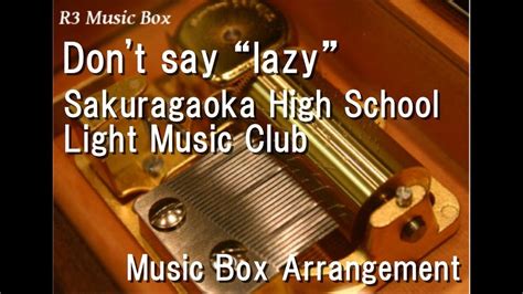 Dont Say Lazy Sakuragaoka High School Light Music Club Music Box