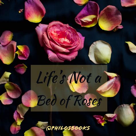 Lifes Not A Bed Of Roses Hope Encouragement And Inspiration
