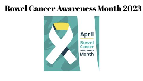 Bowel Cancer Awareness Month 2023 A Caring Mind
